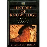 A History of Knowledge: Past, Present, and Future (Hardcover, 1st Printing)