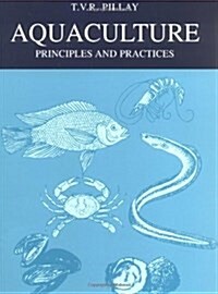Aquaculture - Principles and Practices (Fishing News Books) (Paperback, 1)