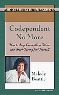 Codependent No More: How to Stop Controlling Others and Start Caring for Yourself (Audio Cassette, Unabridged)