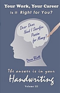 The Answer is in Your Handwriting!: Your Work, Your Career - Is it Right for You? (Paperback)