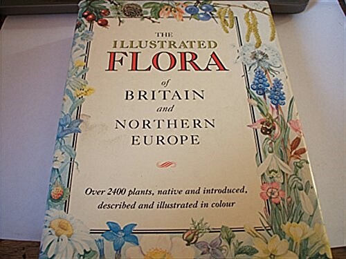 The Illustrated Flora of Britain and Northern Europe (Teach Yourself) (Hardcover, 1St Edition)