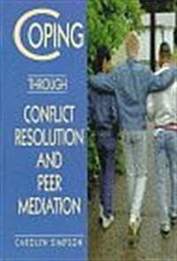 Coping Through Conflict Resolution and Peer Mediation (Library Binding)