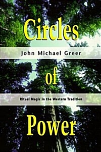 Circles of Power: Ritual Magic in the Western Tradition (Paperback, 1st)