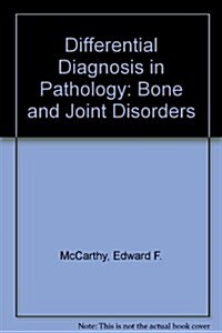 Bone and Joint Disorders (Differential Diagnosis in Pathology) (Hardcover)