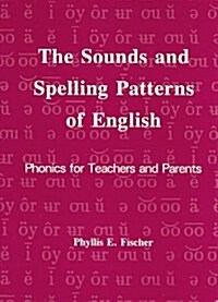 The Sounds and Spelling Patterns of English: Phonics for Teachers and Parents (Paperback)