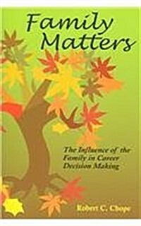 Family Matters: The Influence of the Family in Career Decision Making (Paperback, 0)