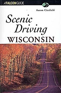 Scenic Driving Wisconsin (Scenic Driving Series) (Paperback, 1st)
