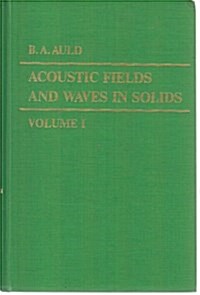 Acoustic Fields and Waves in Solids. Volume I (Hardcover, Volume 1)