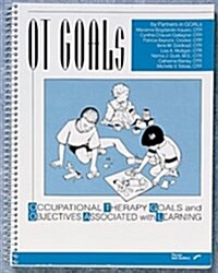 Ot Goals: Occupational Therapy Goals and Objectives Associated With Learning (Paperback)