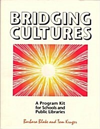 Bridging Cultures: A Program Kit for Schools and Public Libraries with Cassette(s) (Library Binding, Pap/Cas)