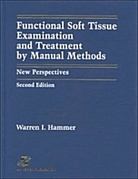 Functional Soft Tissue Examination and Treatment by Manual Methods: New Perspectives (Hardcover, 2nd)