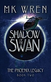 Shadow of the Swan: Book Two of the Phoenix Legacy (Paperback)