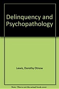 Delinquency and Psychopathology (Paperback, 0)