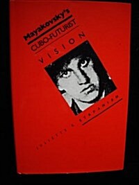 Mayakovskys Cubo-Futurist Vision (New Series, No 5) (Hardcover, 1st)