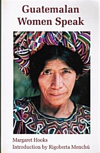 Guatemalan Women Speak (Paperback)