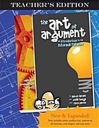 The Art of Argument, Teachers Edition (Paperback, Tch)