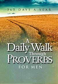 A Daily Walk Through Proverbs for Men (Hardcover)