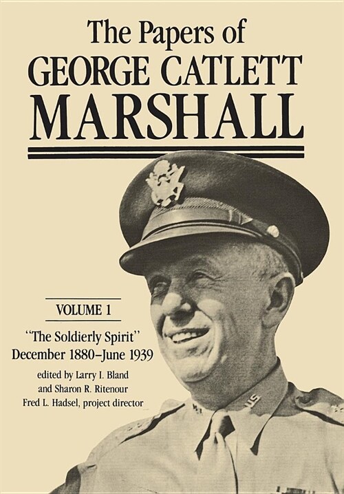 The Papers of George Catlett Marshall: The Soldierly Spirit, December 1880 - June 1939 (Hardcover)