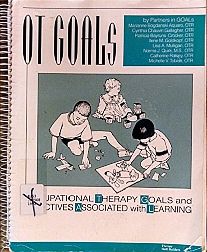 Ot Goals: Occupational Therapy Goals & Objectives Associated With Learning/4244Ts5 (Spiral-bound)