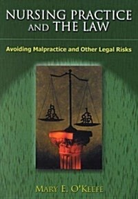 Nursing Practice and the Law: Avoiding Malpractice and Other Legal Risks (Paperback, Pck)