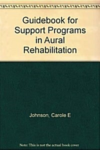 Guidebook for Support Programs in Aural Rehabilitation (Book with CD-ROM) (Paperback, 1st)