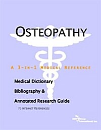 Osteopathy - A Medical Dictionary, Bibliography, and Annotated Research Guide to Internet References (Paperback)