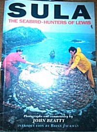 Sula: Seabird Hunters of Lewis (Paperback, 1St Edition)