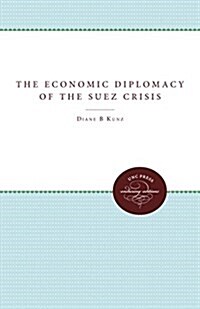 The Economic Diplomacy of the Suez Crisis (Hardcover, 1)
