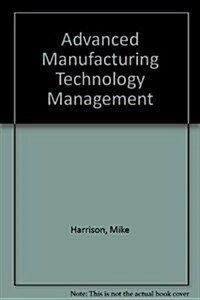 Advanced Manufacturing Technology Management (Paperback)