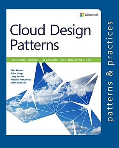 Cloud Design Patterns: Prescriptive Architecture Guidance for Cloud Applications (Microsoft patterns & practices) (Paperback)