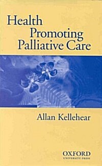 Health Promoting Palliative Care (Hardcover, 1)