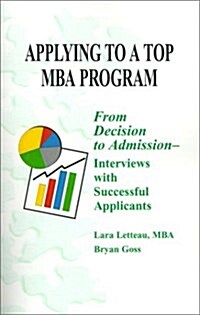 [중고] Applying to a Top MBA Program: From Decision to Admission-Interviews with Successful Applicants (Paperback)