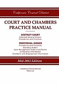 California Central District Court and Chambers Practice Manual (Paperback)