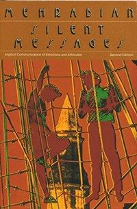 Silent messages : implicit communication of emotions and attitudes 2nd ed