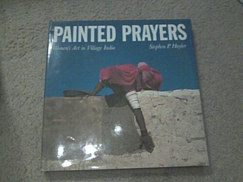 Painted Prayers: Womens Art in Village India (Hardcover)