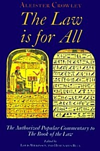 The Law Is for All: The Authorized Popular Commentary of Liber Al Vel Legis Sub Figura CCXX, The Book of the Law (Paperback, 3rd)