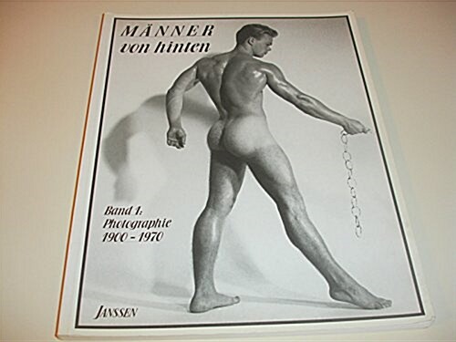 Manner von hinten: Band 1, Photographie 1900-1970 (Male Nude Rearviews, Vol. 1) (Paperback)