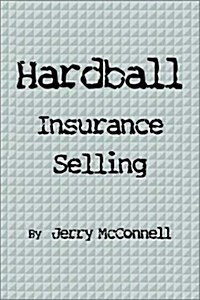Hardball Insurance Selling (Paperback)