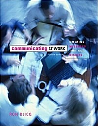 Communicating at Work: Creating Messages that Get Results (4th Edition) (Paperback, 4)