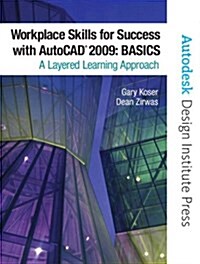 Workplace Skills for Success with AutoCAD 2009: Basics (Paperback, 1)