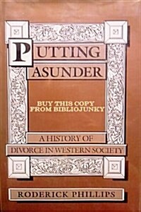 Putting Asunder: A History of Divorce in Western Society (Hardcover, First Edition)