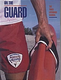 On the Guard: The Ymca Lifeguard Manual (Paperback)