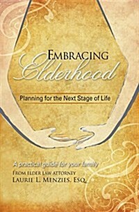 Embracing Elderhood: Planning for the Next Stage of Life (Paperback)