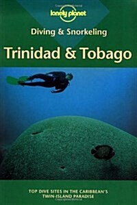 Diving & Snorkeling Trinidad & Tobago (Lonely Planet Diving and Snorkeling Guides) (Paperback, 1st)