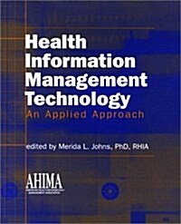 Health Information Management Technology: An Applied Approach (Hardcover)