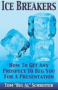 [중고] Ice Breakers: How to Get Any Prospect to Beg You for a Presentation (Paperback)