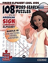 108 Word Search Puzzles with the American Sign Language Alphabet: Cool Kids Bundle 01: Adjectives, Verbs, Adverbs (Paperback)