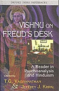 Vishnu on Freuds Desk: A Reader in Psychoanalysis and Hinduism (Paperback)