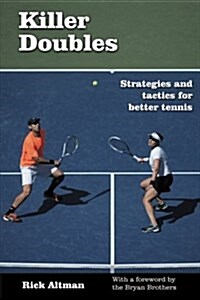 Killer Doubles: Strategies and tactics for better tennis (Paperback, 1)
