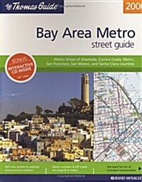 The Thomas Guide 2006 Bay Area Metropolitan, California: Metro Areas of Alameda, Contra Costa, Marin, San Francisco, San Mateo, and Santa Clara Counti (Spiral-bound, Bk&CD-Rom)